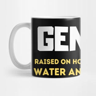 GEN X raised on hose water and neglect Mug